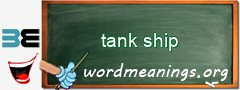 WordMeaning blackboard for tank ship